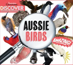 Kids Australian Geographic Discover: Aussie Birds
