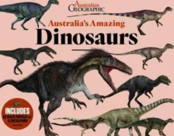 Kids Australian Geographic Australia's Amazing Dinosaurs