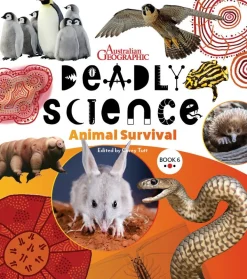 Kids Australian Geographic Deadly Science - Animal Survival - Book 6