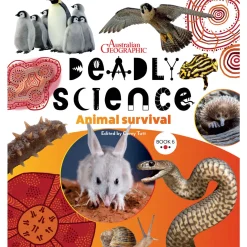 Kids Australian Geographic Deadly Science - Animal Survival - Book 6 2nd edition