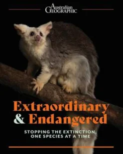 Australian Geographic Extraordinary & Endangered