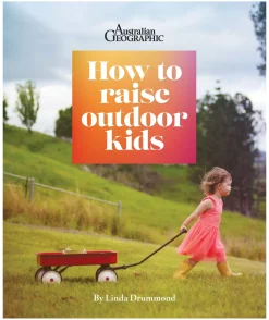 Australian Geographic How to Raise Outdoor Kids